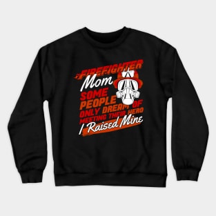 Proud Firefighter Mom Gift Crewneck Sweatshirt